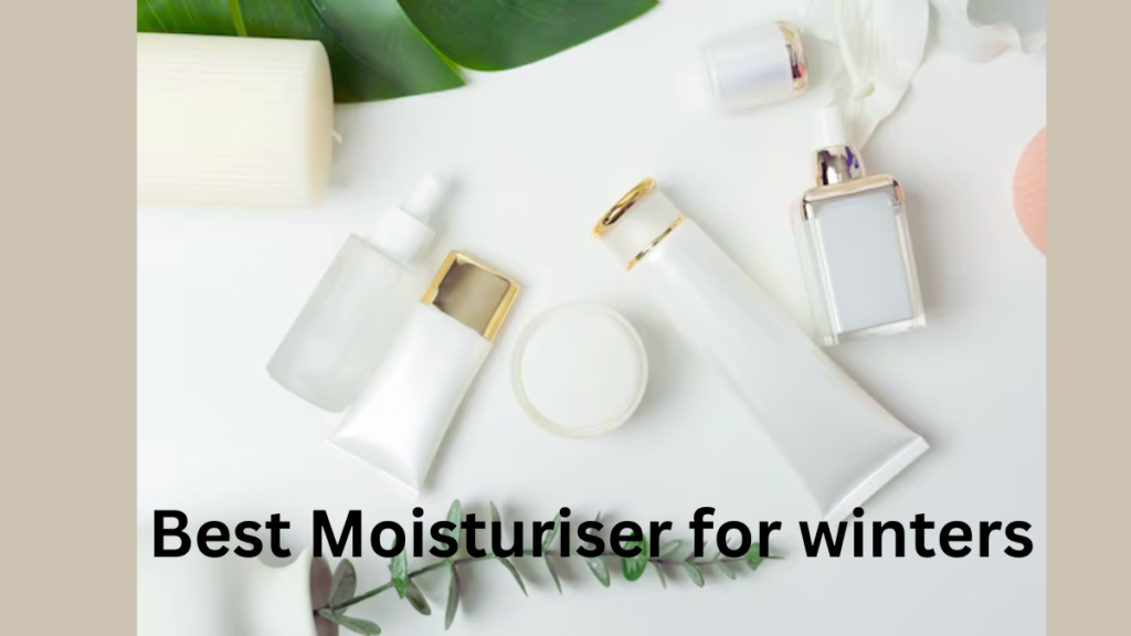 Best Moisturiser for Winter