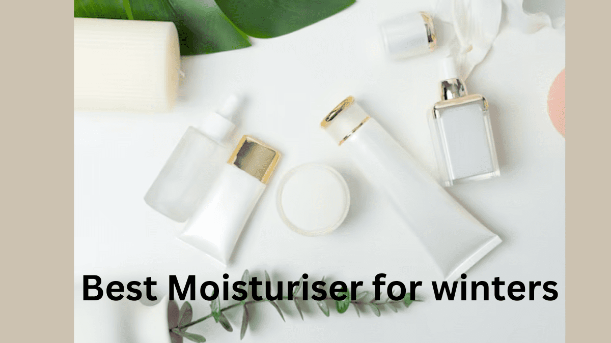 Best Moisturiser for Winter